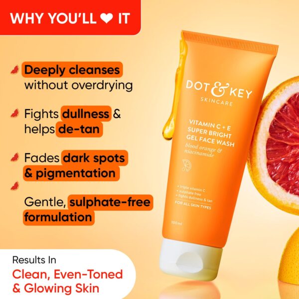 DOT & KEY Vitamin C + E Super Bright Gel Face Wash For Glowing And Brightening Skin | All Skin Types|With Triple Vitamin C| Face Wash For Women & Men|100 Ml - Image 3