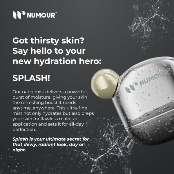 Numour Splash: Facial Hydration Refresher&Makeup Perfecter|Oxygen Infused Nano Mist Sprayer|Deep Hydration&Radiant Finish|Compatible With Water&Water Based Toners,Serums,& Makeup Setting Sprays - Image 8